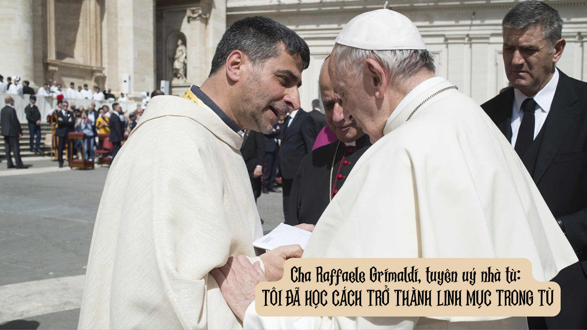 Cha Raffaele Grimaldi, tuyên uý nhà tù: Tôi đã học cách trở thành linh mục trong tù